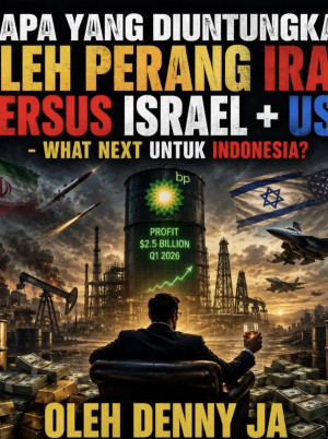 Siapa Yang Diuntungkan Oleh Perang Iran Israel + USA  - What Next Untuk Indonesia?