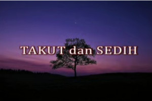 Takut dan Sedih