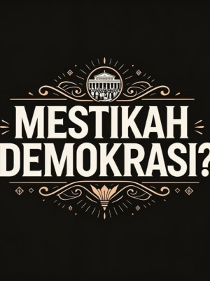 Mestikah Demokrasi? 