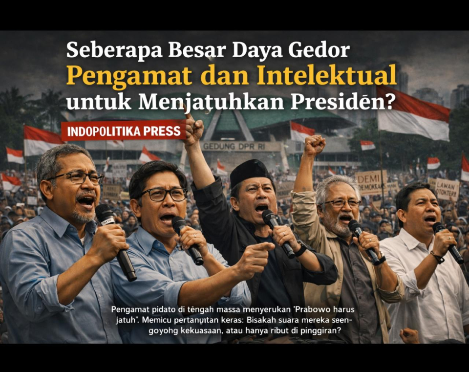 Mengapa Para Pengamat Marah Sampai Minta Prabowo Dijatuhkan? Membongkar Akar Kegelisahan Elit Intelektual