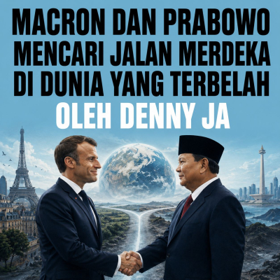 Catatan dari Paris (2)  Macron dan Prabowo Mencari Jalan Merdekadi Dunia Yang Terbelah