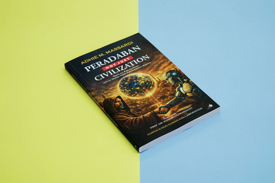 Demokrasi Yang Kehilangan Adab -  Resensi atas buku “Peradaban, not just Civilization” karya Adhie M. Massardi